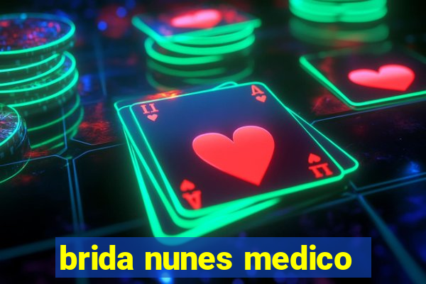 brida nunes medico